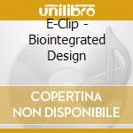 E-Clip - Biointegrated Design cd