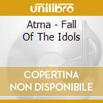 Atma - Fall Of The Idols cd