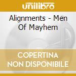 Alignments - Men Of Mayhem cd musicale di Alignments