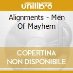 Alignments - Men Of Mayhem cd