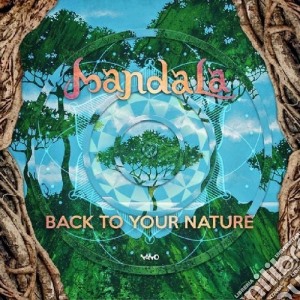 Mandala - Back To Your Nature cd musicale di Mandala
