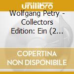 Wolfgang Petry - Collectors Edition: Ein (2 Cd) cd