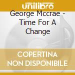George Mccrae - Time For A Change cd