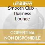 Smooth Club - Business Lounge cd