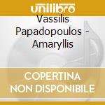 Vassilis Papadopoulos - Amaryllis cd