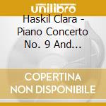 Haskil Clara - Piano Concerto No. 9 And No. 19 cd