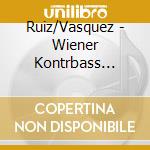Ruiz/Vasquez - Wiener Kontrbass Konzerte cd