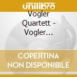 Vogler Quartett - Vogler Quartett (3 Cd) cd musicale di Vogler Quartett