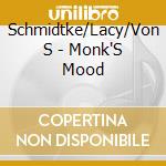 Schmidtke/Lacy/Von S - Monk'S Mood cd