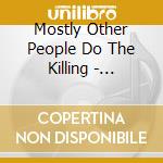 Mostly Other People Do The Killing - Hannover cd musicale di Mostly Other People Do The