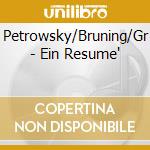Petrowsky/Bruning/Gr - Ein Resume' cd