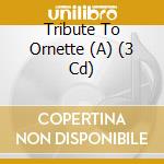 Tribute To Ornette (A) (3 Cd) cd