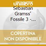 Sebastian Gramss' Fossile 3 - 16 Tracks To Kill Time cd