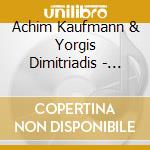Achim Kaufmann & Yorgis Dimitriadis - Nowhere One Goes cd