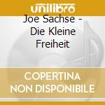 Joe Sachse - Die Kleine Freiheit cd musicale