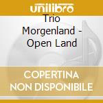 Trio Morgenland - Open Land cd