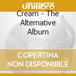 Cream - The Alternative Album cd