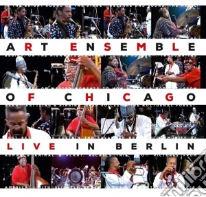 Art Ensemble Of Chicago - Live In Berlin (2 Cd) cd musicale di Art Ensemble Of Chicago