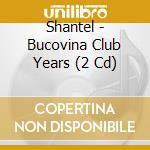 Shantel - Bucovina Club Years (2 Cd) cd