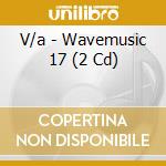 V/a - Wavemusic 17 (2 Cd) cd