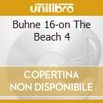 Buhne 16-on The Beach 4 cd