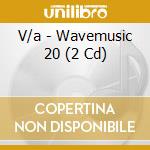 V/a - Wavemusic 20 (2 Cd) cd