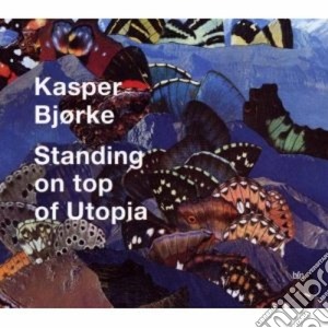 Kasper Bjorke - Standing On Top Of Utopia cd musicale di Kasper Bjorke