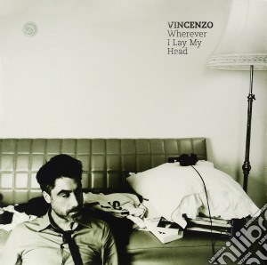 Vincenzo - Wherever I Lay My Head cd musicale di Vincenzo