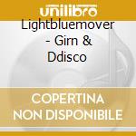 Lightbluemover - Girn & Ddisco cd