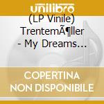 (LP Vinile) TrentemÃ¶ller - My Dreams (7