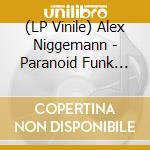 (LP Vinile) Alex Niggemann - Paranoid Funk Remixes vinile