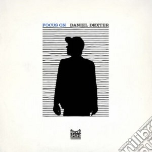 Daniel Dexter - Focus On cd musicale di Daniel Dexter