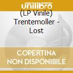 (LP Vinile) Trentemoller - Lost lp vinile di Trentemoller