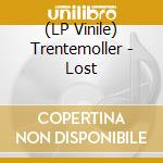 (LP Vinile) Trentemoller - Lost vinile