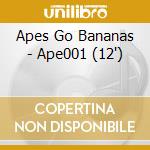 Apes Go Bananas - Ape001 (12') cd