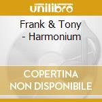 Frank & Tony - Harmonium cd