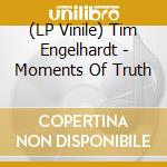 (LP Vinile) Tim Engelhardt - Moments Of Truth vinile