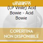 (LP Vinile) Acid Bowie - Acid Bowie vinile