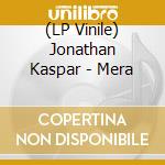 (LP Vinile) Jonathan Kaspar - Mera vinile