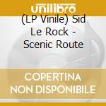 (LP Vinile) Sid Le Rock - Scenic Route lp vinile di Sid Le Rock