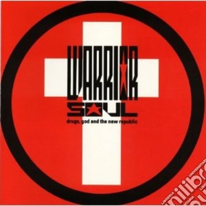 Warrior Soul - Drugs, God And The New Republic cd musicale di Soul Warrior