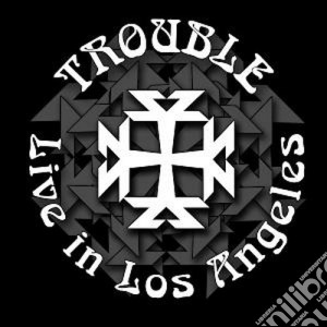 (LP Vinile) Trouble - Live In Los Angeles lp vinile di Trouble