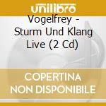 Vogelfrey - Sturm Und Klang Live (2 Cd) cd