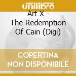 Art X - The Redemption Of Cain (Digi) cd