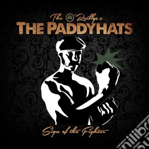 O'Reillys And The Paddyhats - Sign Of The Fighter cd musicale di O'Reillys And The Paddyhats