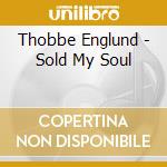 Thobbe Englund - Sold My Soul