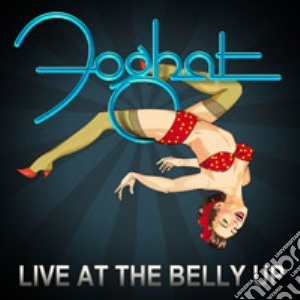 Foghat - Live At The Belly Up cd musicale di Foghat