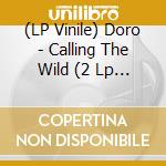 (LP Vinile) Doro - Calling The Wild (2 Lp Coloured Vinyl) vinile