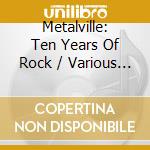 Metalville: Ten Years Of Rock / Various (2 Cd) cd