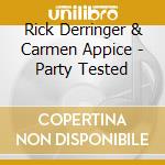 Rick Derringer & Carmen Appice - Party Tested cd